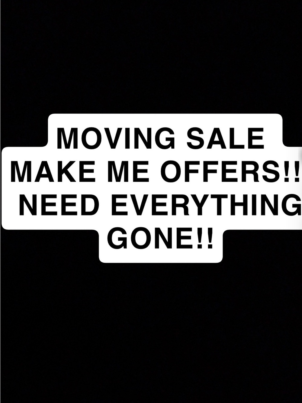 MOVING SALE!!